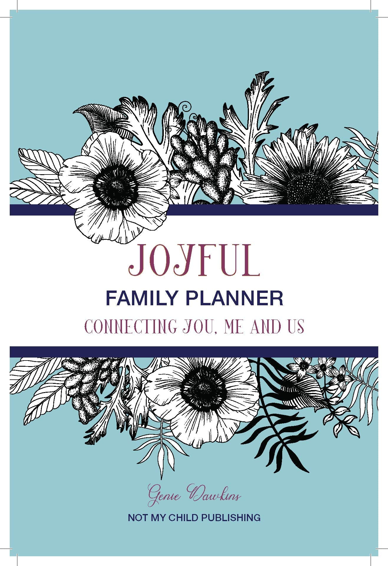 Joyful Family Planner: Connecting Me, You , and Us